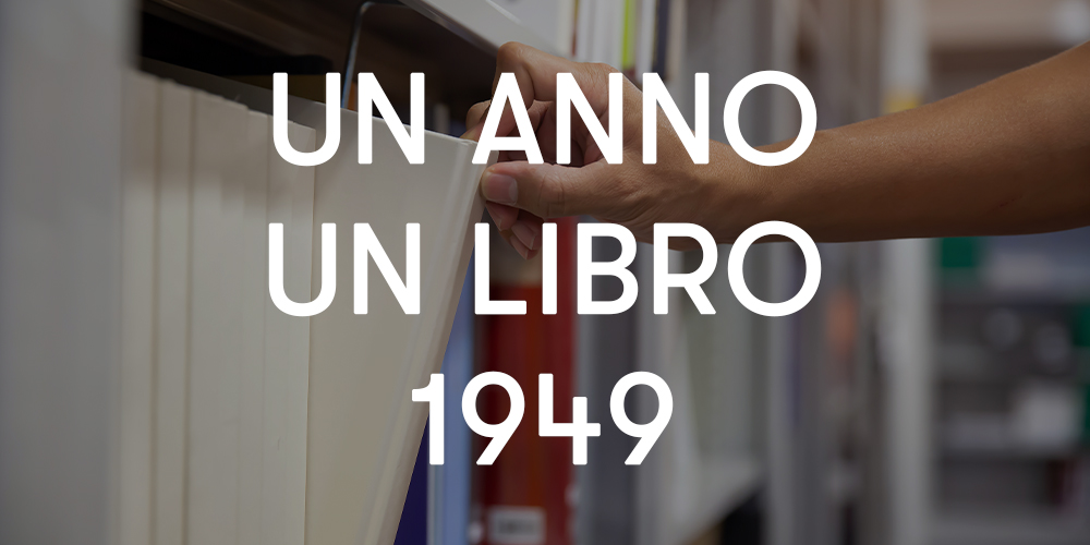 un anno un libro: 1949